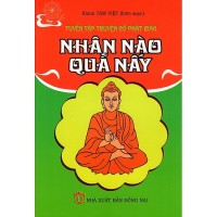Tuyển Tập Truyện Cổ Phật Giáo - Nhân Nào Quả Nấy