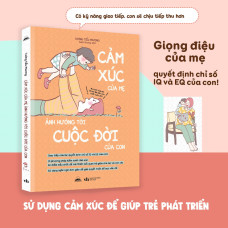 Sách - Cảm Xúc Của Mẹ Ảnh Hưởng Tới Cuộc Đời Của Con - Tiên Phong Books