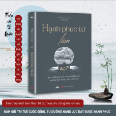 Sách - Hạnh Phúc Từ Tâm - Sức Mạnh Chữa Lành Và Với Tự Do Nội Tại - Tiên Phong Books